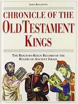 Hardcover Chronicle of the Old Testament Kings: The Reign-By-Reign Record of the Rulers of Ancient Israel Book