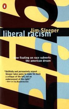 Paperback Liberal Racism: How Liberals Got Race Wrong; How America Can Get It Right Book
