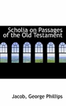 Scholia on Passages of the Old Testament