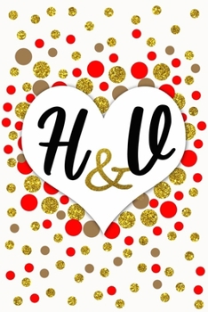 H and V Personalized Monogrammed notebook journal gift with Two Initials for Couples and lovers on valentine’s day, wedding anniversary and special ... monogram Journal with blank Lined pages