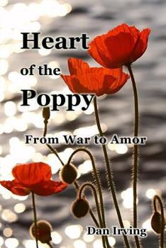 Paperback Heart of the Poppy: From War to Amor Book