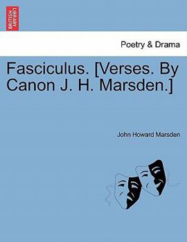 Paperback Fasciculus. [verses. by Canon J. H. Marsden.] Book