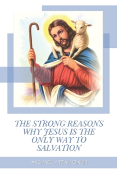 Paperback The Strong Reasons Why Jesus Is The Only Way To Salvation Book