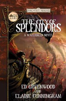The City of Splendors: A Waterdeep Novel - Book #4 of the Cities