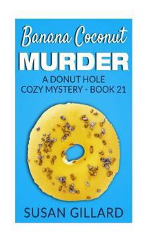 Paperback Banana Coconut Murder: A Donut Hole Cozy Mystery - Book 21 Book