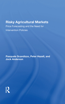 Risky Agricultural Markets: Price Forecasting And The Need For Intervention Policies