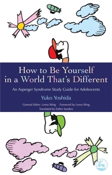 Paperback How to Be Yourself in a World That's Different: An Asperger Syndrome Study Guide for Adolescents Book