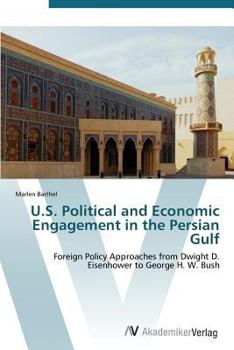Paperback U.S. Political and Economic Engagement in the Persian Gulf Book