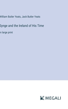 Hardcover Synge and the Ireland of His Time: in large print Book