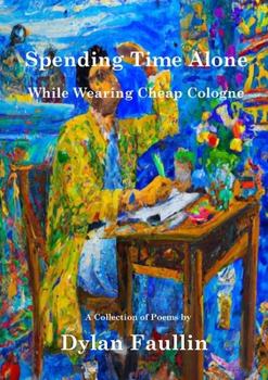 Paperback Spending Time Alone While Wearing Cheap Cologne Book