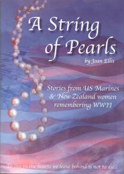 Paperback A String of Pearls: Stories from US Marines & New Zealand Women Remembering WWII Book