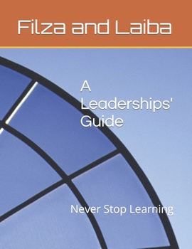 Paperback A Leaderships' Guide: Never Stop Learning Book