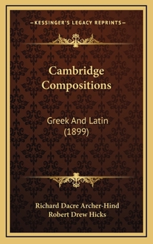 Hardcover Cambridge Compositions: Greek and Latin (1899) Book