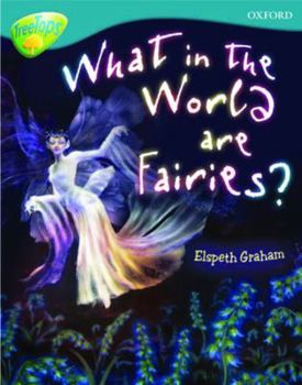 Paperback Oxford Reading Tree: Level 9: Treetops Non-Fiction: What in the World Are Fairies? Book