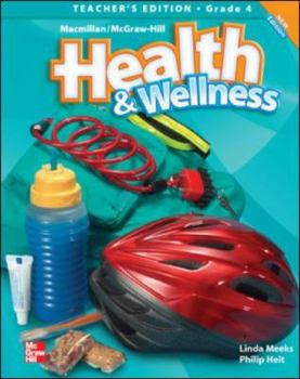 Hardcover Macmillan/Mcgraw-Hill Health & Wellness: Teacher's Edition Grade 4 (Elementary Health) Book