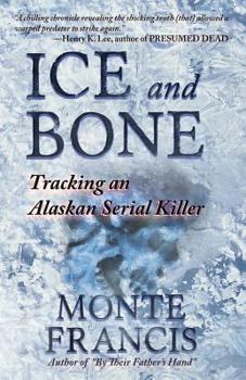 Paperback Ice and Bone: Tracking An Alaskan Serial Killer Book