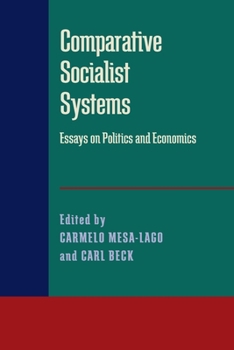 Comparative Socialist Systems: Essays on Politics and Economics - Book  of the Pitt Latin American Studies