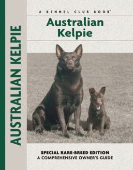 Hardcover Australian Kelpie: A Comprehensive Owner's Guide Book