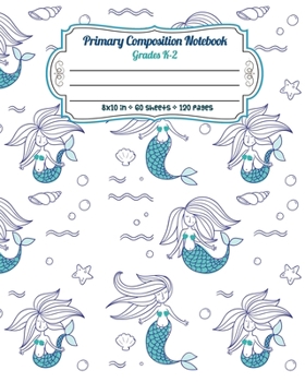 Paperback Primary Composition Notebook Grades K-2: Story Paper Journal Dashed Midline And Picture Space Exercise Book - Mermaid in the Ocean Pattern Book
