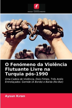 Paperback O Fenómeno da Violência Flutuante Livre na Turquia pós-1990 [Portuguese] Book