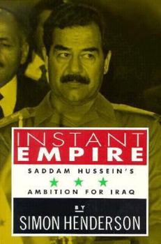 Paperback Instant Empire: Saddam Hussein's Ambition for Iraq Book