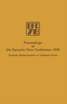 Hardcover Proceedings of the Dynamic Flow Conference 1978 on Dynamic Measurements in Unsteady Flows Book