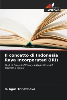 Paperback Il concetto di Indonesia Raya Incorporated (IRI) [Italian] Book