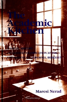 The Academic Kitchen: A Social History of Gender Stratification at the University of California, Berkeley (Suny Series, Frontiers in Education)