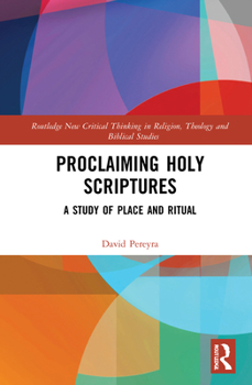 Hardcover Proclaiming Holy Scriptures: A Study of Place and Ritual Book