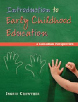 Paperback Introduction To Early Childhood Education: A Canadian Perspective Book