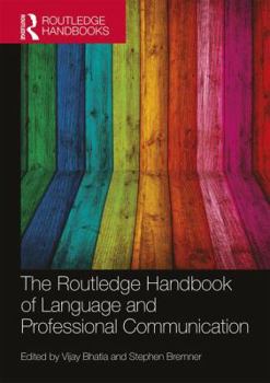 The Routledge Handbook of Language and Professional Communication - Book  of the Routledge Handbooks in Applied Linguistics