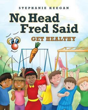 Paperback No Head Fred Said: Get Healthy Book