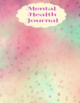 Mental Health Journal: 8 Week Depression and Anxiety Tracker Wellness Support Journal