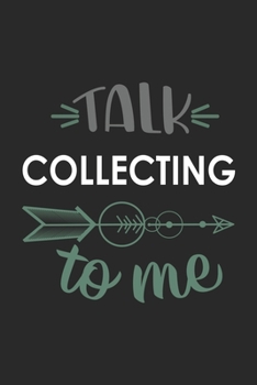 Paperback Talk COLLECTING To Me Cute COLLECTING Lovers COLLECTING OBSESSION Notebook A beautiful: Lined Notebook / Journal Gift,, 120 Pages, 6 x 9 inches, Perso Book