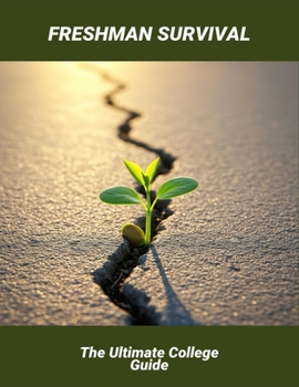 Paperback Freshman Survival: The Ultimate College Guide Book