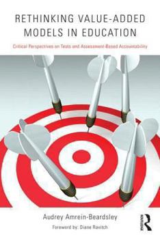 Paperback Rethinking Value-Added Models in Education: Critical Perspectives on Tests and Assessment-Based Accountability Book