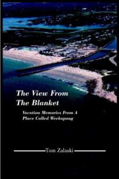 Paperback The View from the Blanket: Vacation Memories from a Place Called Weekapaug Book