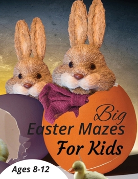 Paperback Big Easter Maze For Kids Ages 8-12: Challenges for Kids, Mazes [Large Print] Book