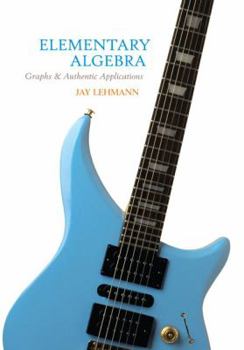 Hardcover Elementary Algebra: Graphs & Authentic Applications Book