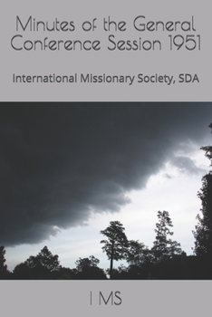 Paperback Minutes of the General Conference Session 1951: International Missionary Society, SDA Book