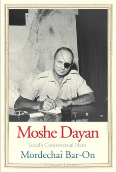 Hardcover Moshe Dayan: Israel's Controversial Hero Book