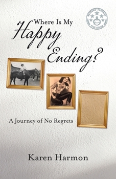 Paperback Where Is My Happy Ending?: A Journey of No Regrets Book