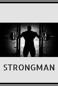 Paperback Strongman: Strongman Notebook; Strongwomen Notebook; Strongman Training; Strongman Books; Weights Training Notebook; 6x9inch Note Book