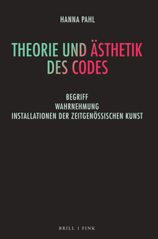 Hardcover Theorie Und Asthetik Des Codes: Begriff - Wahrnehmung - Installationen Der Zeitgenossischen Kunst [German] Book