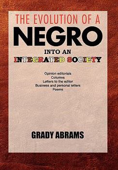 Paperback The Evolution of a Negro Into an Integrated Society Book