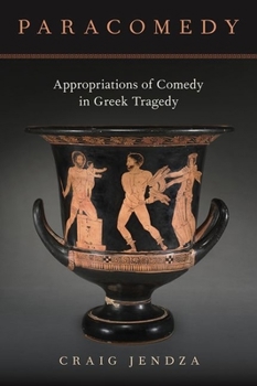 Hardcover Paracomedy: Appropriations of Comedy in Greek Tragedy Book