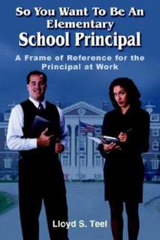 Paperback So You Want to Be an Elementary School Principal Book