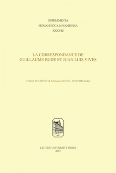La correspondance de Guillaume Budé et Juan Luis Vives (Supplementa Humanistica Lovaniensia)