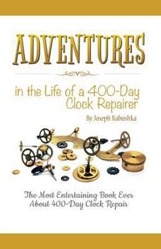 Paperback Adventures in the Life of a 400-Day Clock Repairer Book