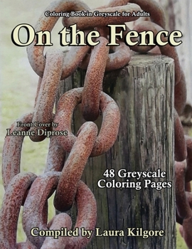 Paperback On the Fence: 48-Page Coloring Book in Greyscale for Adults. The theme for this book is all about things, objects being on a fence. Book